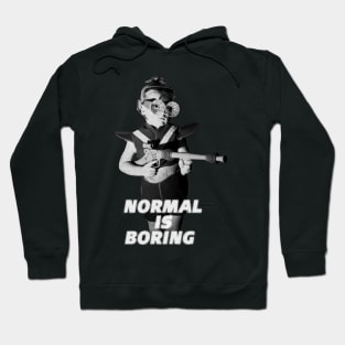 Normal is Boring Hoodie